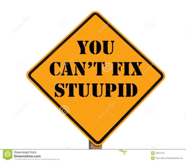 road-sign-stating-you-can-t-fix-stupid-16311127.jpg