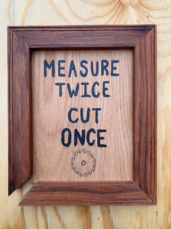 Woodshop - Measure twice cut once.jpg